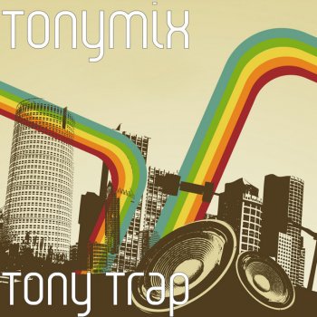 Tony Mix Tony Trap