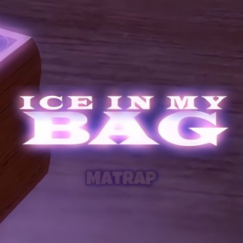 Matrap Ice in my bag