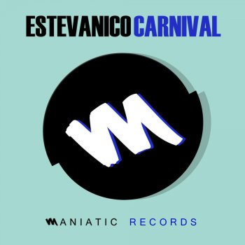 Estevanico Carnival - Original Mix