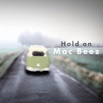 Mac Beez Hold On