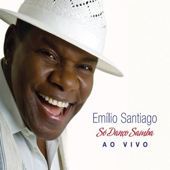 Emílio Santiago Só Danço Samba - Ao Vivo