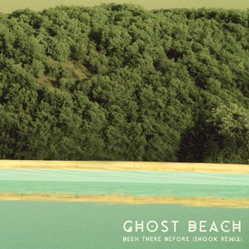 Ghost Beach Been There Before (Shook Remix)