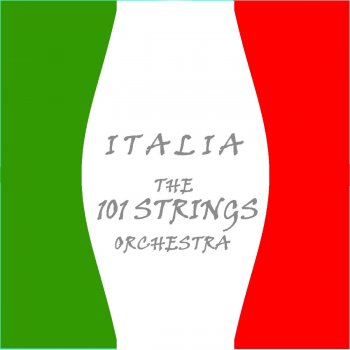 101 Strings Orchestra Ciao, ciao, bambina