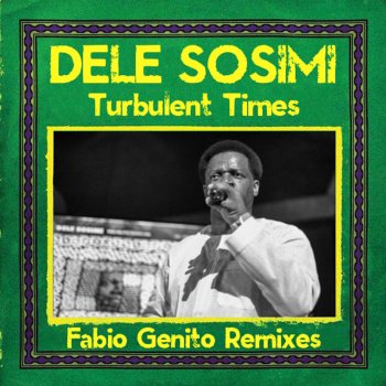 Dele Sosimi feat. Fabio Genito Turbulent Times - Fabio Genito Mediterranean Deep Dub