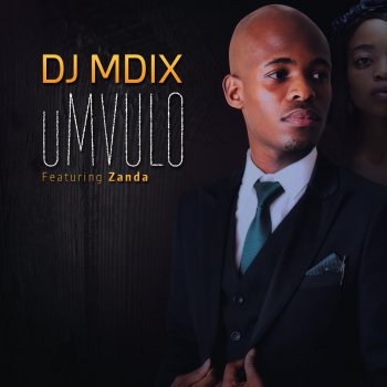 DJ Mdix feat. Zanda Umvulo (Radio mix)