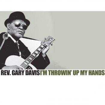 Reverend Gary Davis I'm Throwin' Up My Hands