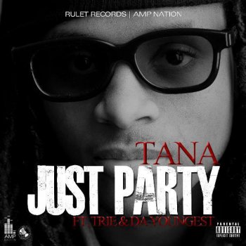 Tana feat. Trie & da Youngest Just Party (Radio Edit)