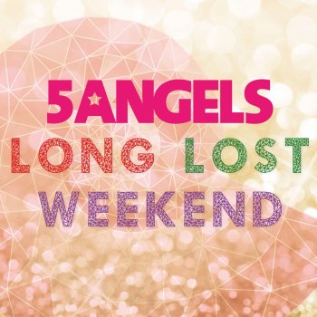 5angels Long Lost Weekend