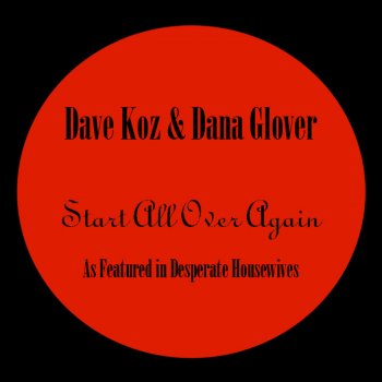 Dave Koz feat. Dana Glover Start All Over Again