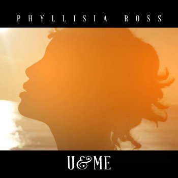 Phyllisia Ross U & Me