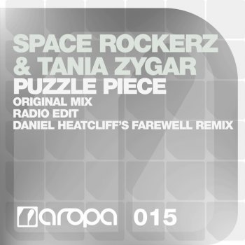 Space Rockerz & Tania Zygar Puzzle Piece (Daniel Heatcliff’s farewell remix)