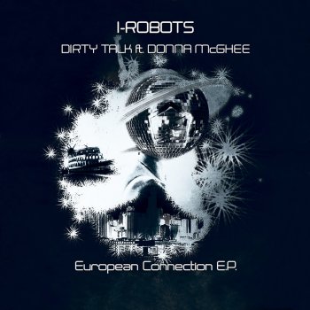 I-Robots feat. Donna Mcghee Dirty Talk ft. Donna McGhee (Unreleased Dub)