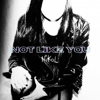 Nikol Not Like You
