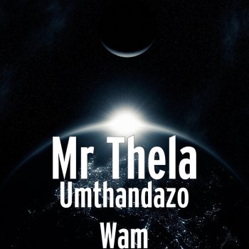 Mr Thela Umthandazo Wam