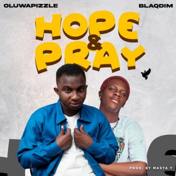 Oluwapizzle Hope & Pray (feat. Blaqdim)