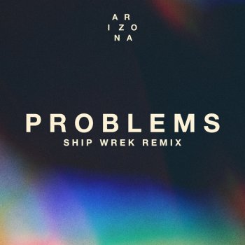 A R I Z O N A feat. Ship Wrek Problems - Ship Wrek Remix