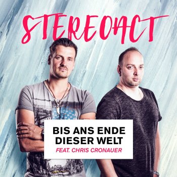Stereoact feat. Chris Cronauer Bis ans Ende dieser Welt - Extended Mix