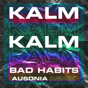 KALM feat. Ausonia Bad Habits - Ausonia Remix