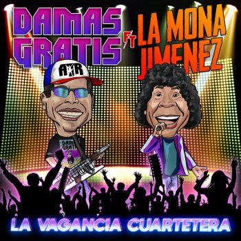 Damas Gratis feat. La Mona Jimenez La Vagancia Cuartetera