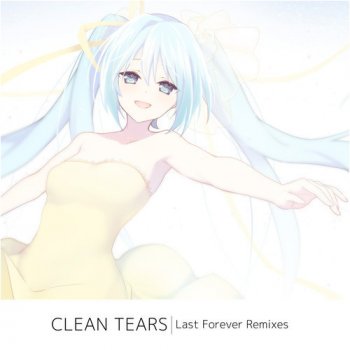Clean Tears Last Forever (Progressive House Mix) [feat. 初音ミク]