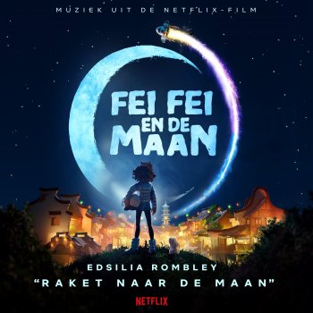 Edsilia Rombley Raket naar de maan - Voor de Netflix film 'Fei Fei en de Maan'