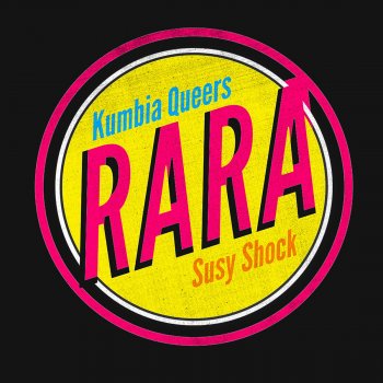 Kumbia Queers feat. Susy Shock Rara