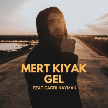 Mert Kiyak feat. Çağrı Kaymak Mert KIYAK - Gel