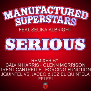 Manufactured Superstars feat. Selina Albright Serious - Radio edit
