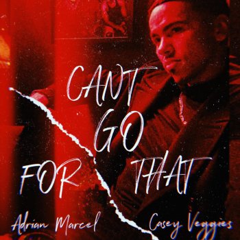 Adrian Marcel Can't Go for That (Remix) [feat. Casey Veggies]