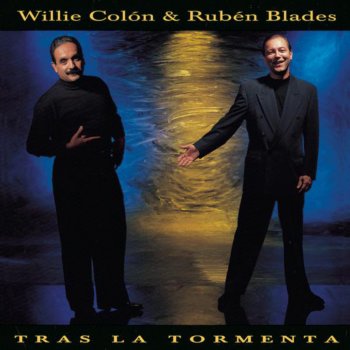 Rubén Blades feat. Willie Colón Tras la Tormenta
