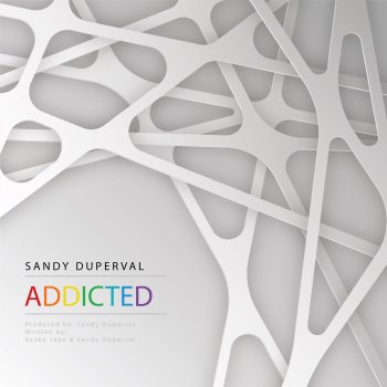 Sandy Duperval Addicted