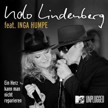 Udo Lindenberg feat. Inga Humpe Ein Herz kann man nicht reparieren (feat. Inga Humpe) - MTV Unplugged Radio Version
