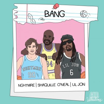 NGHTMRE feat. Shaquille O'Neal & Lil Jon Bang