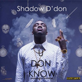 Shadow D Don U Don Know