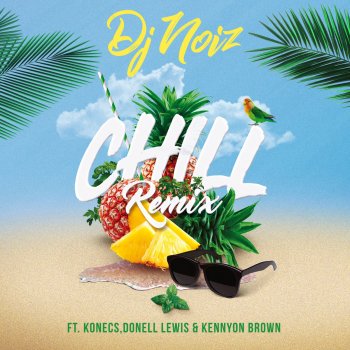 DJ Noiz feat. Konecs, Donell Lewis & Kennyon Brown Chill (Remix)