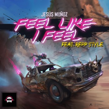 Jesús Muñoz feat. Repp Style Feel Like I Feel
