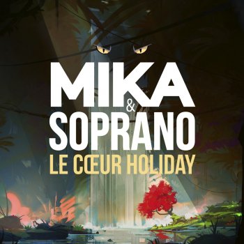 MIKA feat. Soprano Le Coeur Holiday (feat. Soprano)