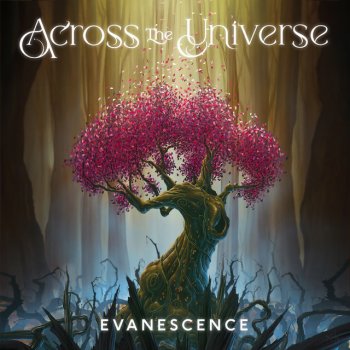 Evanescence Across The Universe
