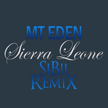 Mt. Eden Sierra Leone (SiBii Remix)