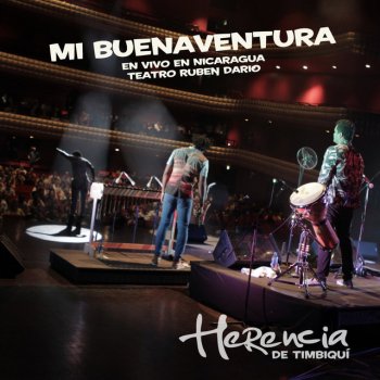 Herencia de Timbiqui Mi Buenaventura - En Vivo en Nicaragua, Teatro Ruben Dario
