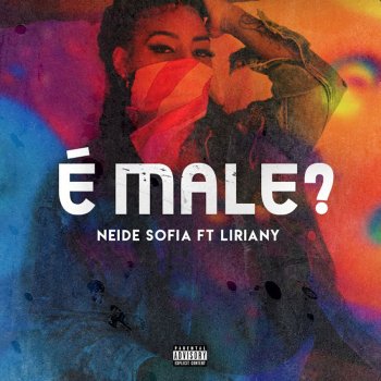 Neide Sofia feat. Liriany Castro É Male