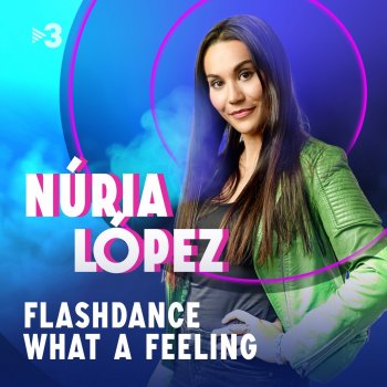 Núria López Fàbrega Flashdance What A Feeling - En directe