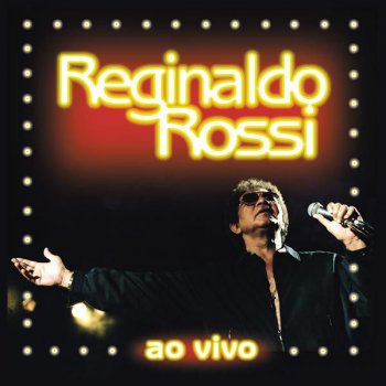 Reginaldo Rossi Leviana - Ao Vivo