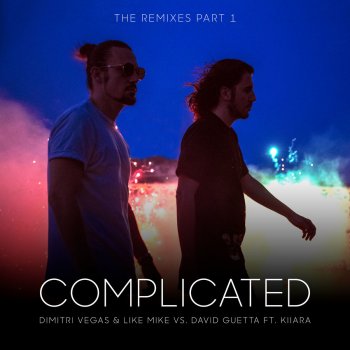 Dimitri Vegas & Like Mike feat. David Guetta, Kiiara, Diego Miranda & Wolfpack Complicated - Diego Miranda & Wolfpack Remix