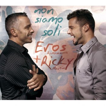 Eros Ramazzotti & Ricky Martin No Estamos Solos (Non Siamo Soli) [Spanish Versión]