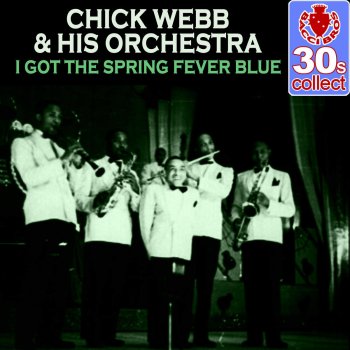 Chick Webb and His Orchestra I Got the Spring Fever Blue (Remastered)