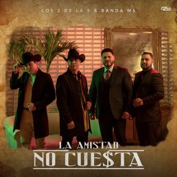 Los 2 de la S feat. Banda MS de Sergio Lizárraga La Amistad No Cuesta