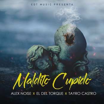Tayro Castro Maldito Cupido (feat. El del Torque & Alex Noyze)