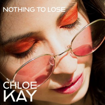 Chloe Kay Nothing to Lose