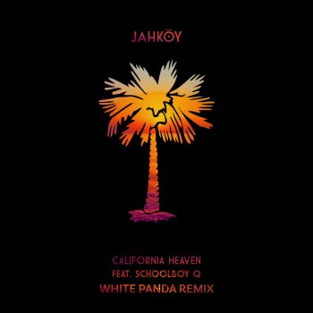 JAHKOY feat. ScHoolboy Q California Heaven (White Panda Remix)